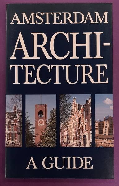 KEMME, GUUS. Amsterdam Architecture. A Guide.